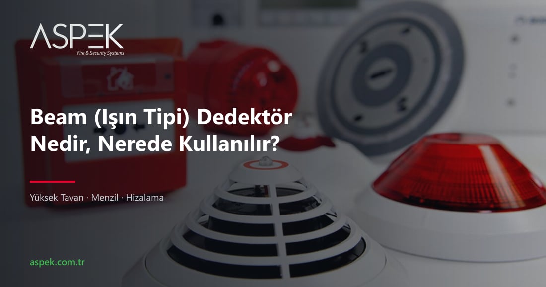 Beam (Işın Tipi) Dedektör Nedir, Nerede Kullanılır?