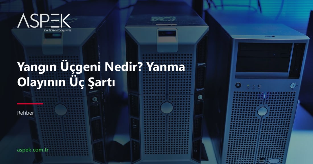 Yangın Üçgeni Nedir? Yanma Olayının Üç Şartı