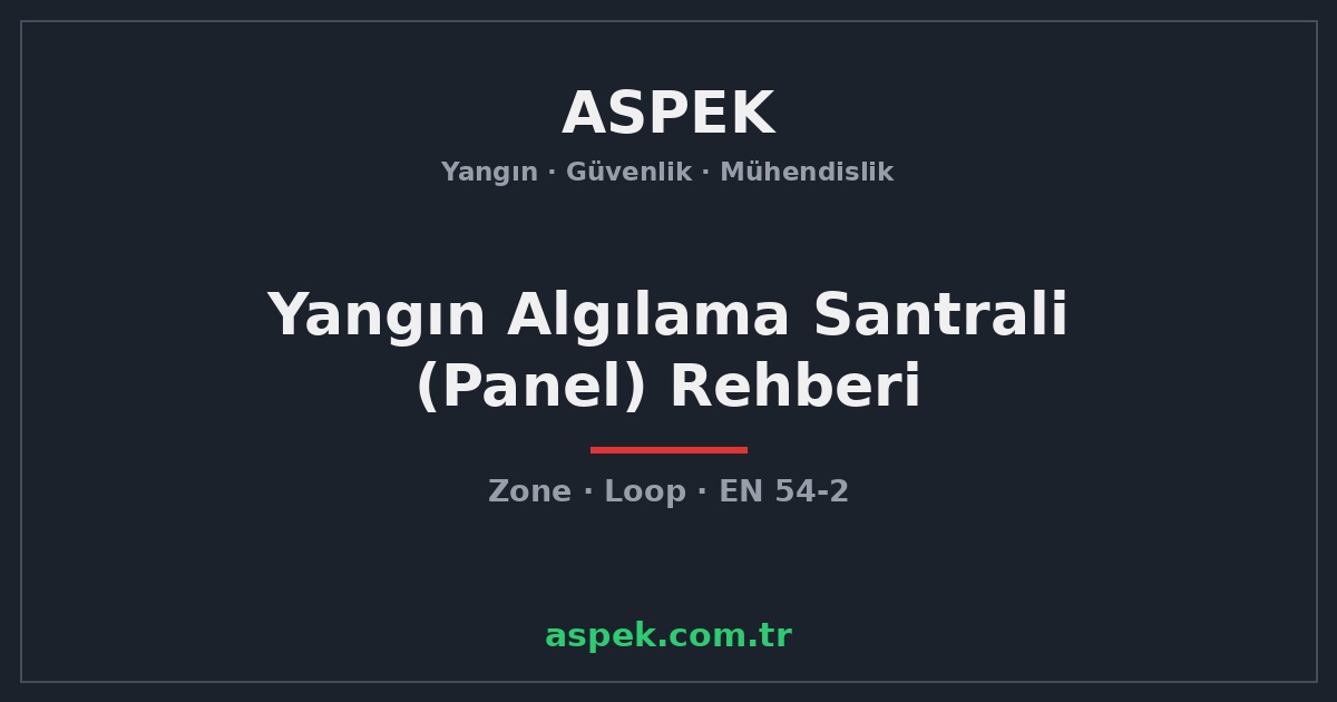 Yangın Algılama Santrali (Panel) Nedir, Nasıl Çalışır?