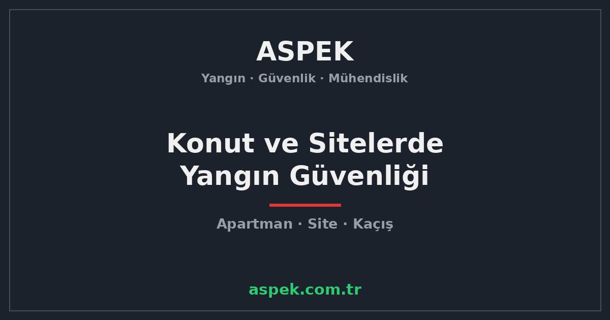 Konut ve Sitelerde Yangın Güvenliği Rehberi