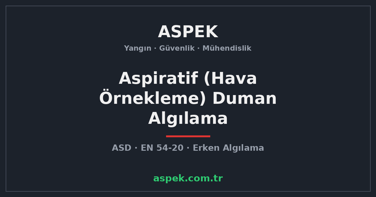 Aspiratif (Hava Örnekleme) Duman Algılama Sistemleri