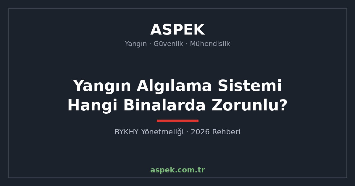 Yangın Algılama Sistemi Hangi Binalarda Zorunlu?