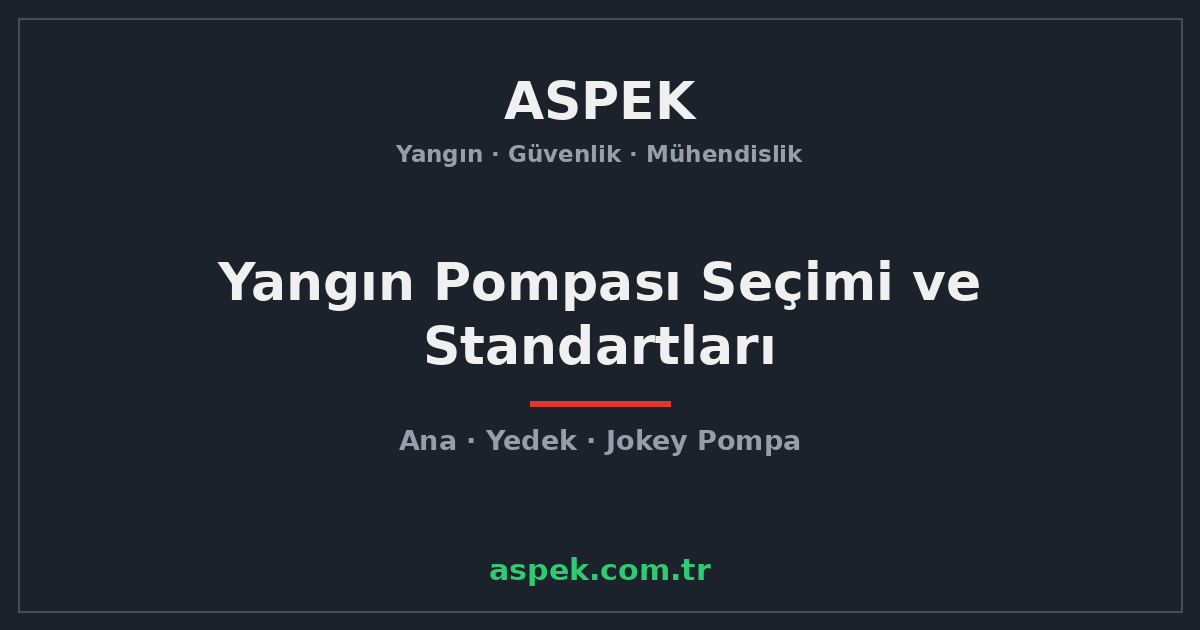 Yangın Pompası Seçimi ve Standartları