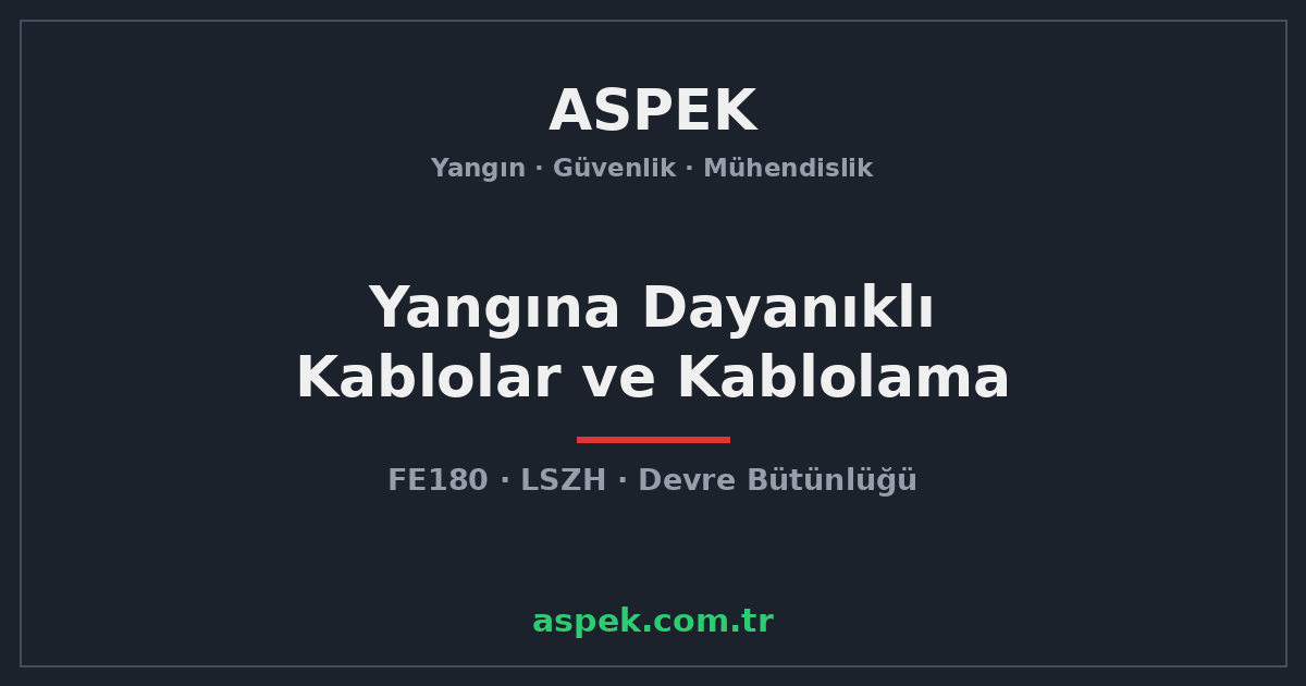 Yangına Dayanıklı Kablolar ve Yangın Sistemi Kablolaması