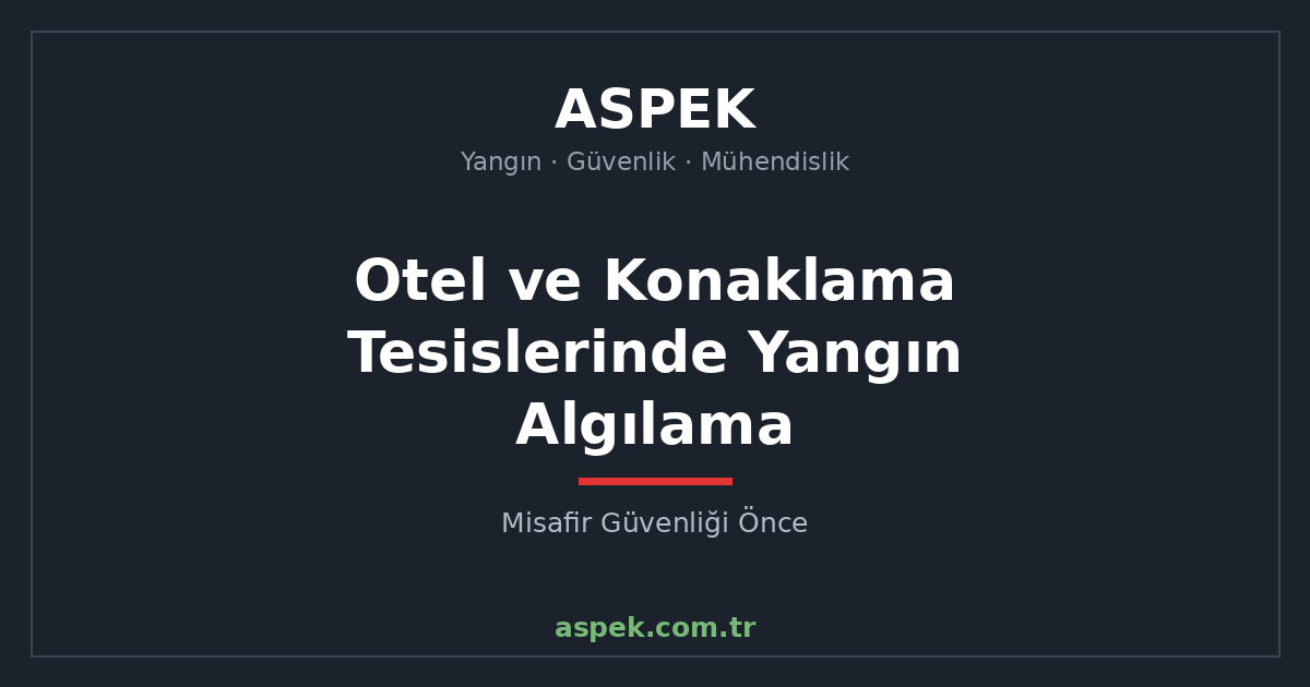 Otel ve Konaklama Tesislerinde Yangın Algılama Sistemleri