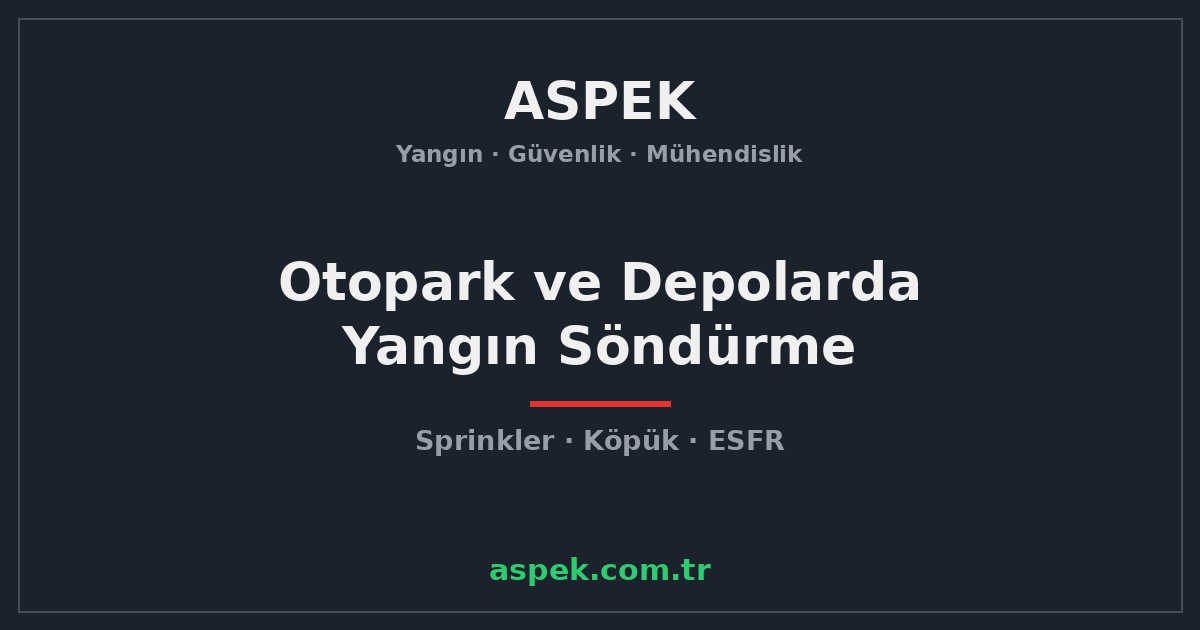 Otopark ve Depolarda Yangın Söndürme Çözümleri