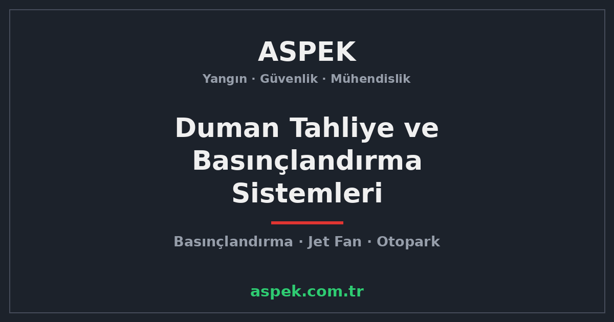 Duman Tahliye ve Basınçlandırma (Jet Fan) Sistemleri