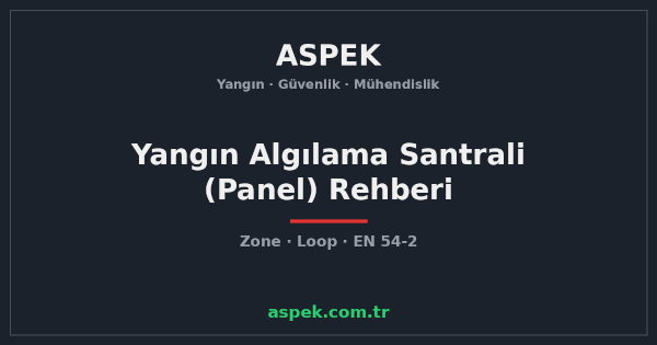 Yangın Algılama Santrali (Panel) Nedir, Nasıl Çalışır?