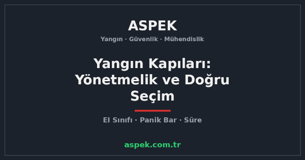 Yangın Kapıları: Yönetmelik ve Doğru Seçim