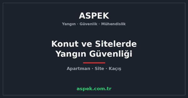 Konut ve Sitelerde Yangın Güvenliği Rehberi