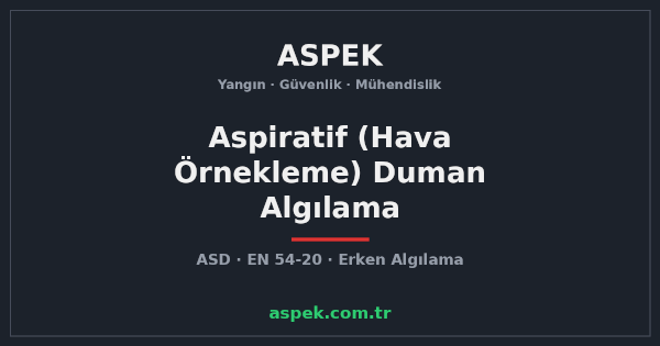 Aspiratif (Hava Örnekleme) Duman Algılama Sistemleri