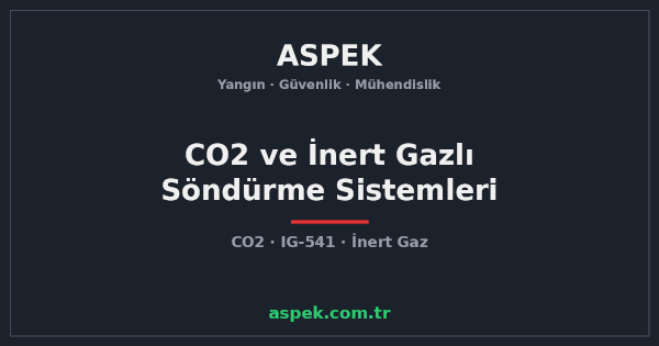 CO2 ve İnert Gazlı Söndürme Sistemleri
