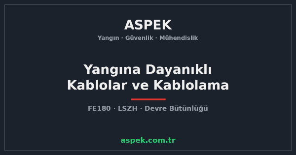 Yangına Dayanıklı Kablolar ve Yangın Sistemi Kablolaması