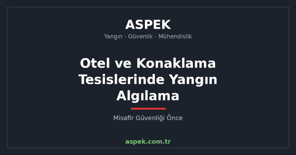 Otel ve Konaklama Tesislerinde Yangın Algılama Sistemleri