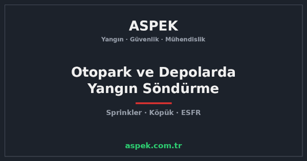Otopark ve Depolarda Yangın Söndürme Çözümleri