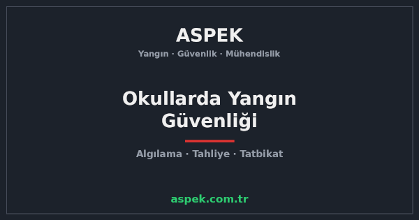 Okullarda Yangın Güvenliği Rehberi