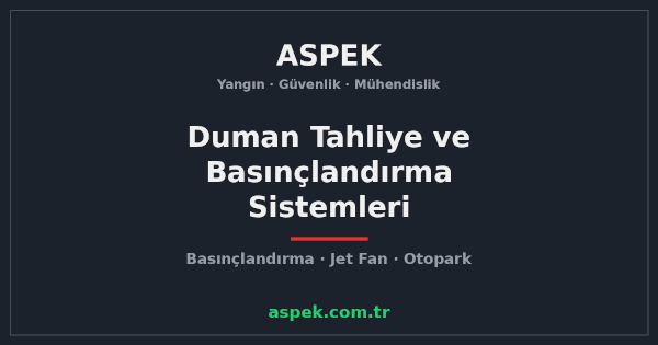 Duman Tahliye ve Basınçlandırma (Jet Fan) Sistemleri