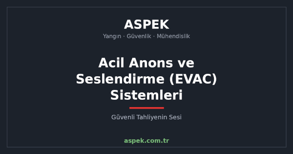 Acil Anons ve Seslendirme (EVAC) Sistemleri Rehberi