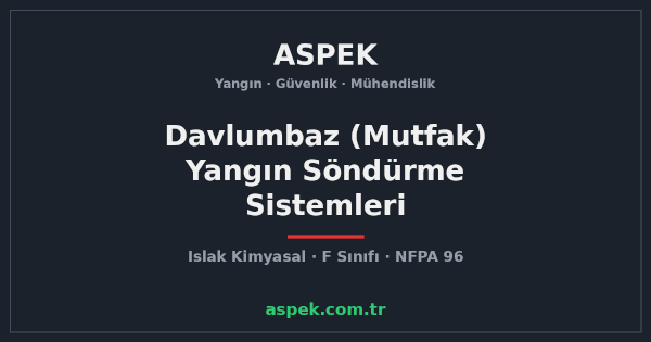 Davlumbaz (Mutfak) Yangın Söndürme Sistemleri